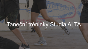 Taneční tréninky Studia ALTA - Studio Alta